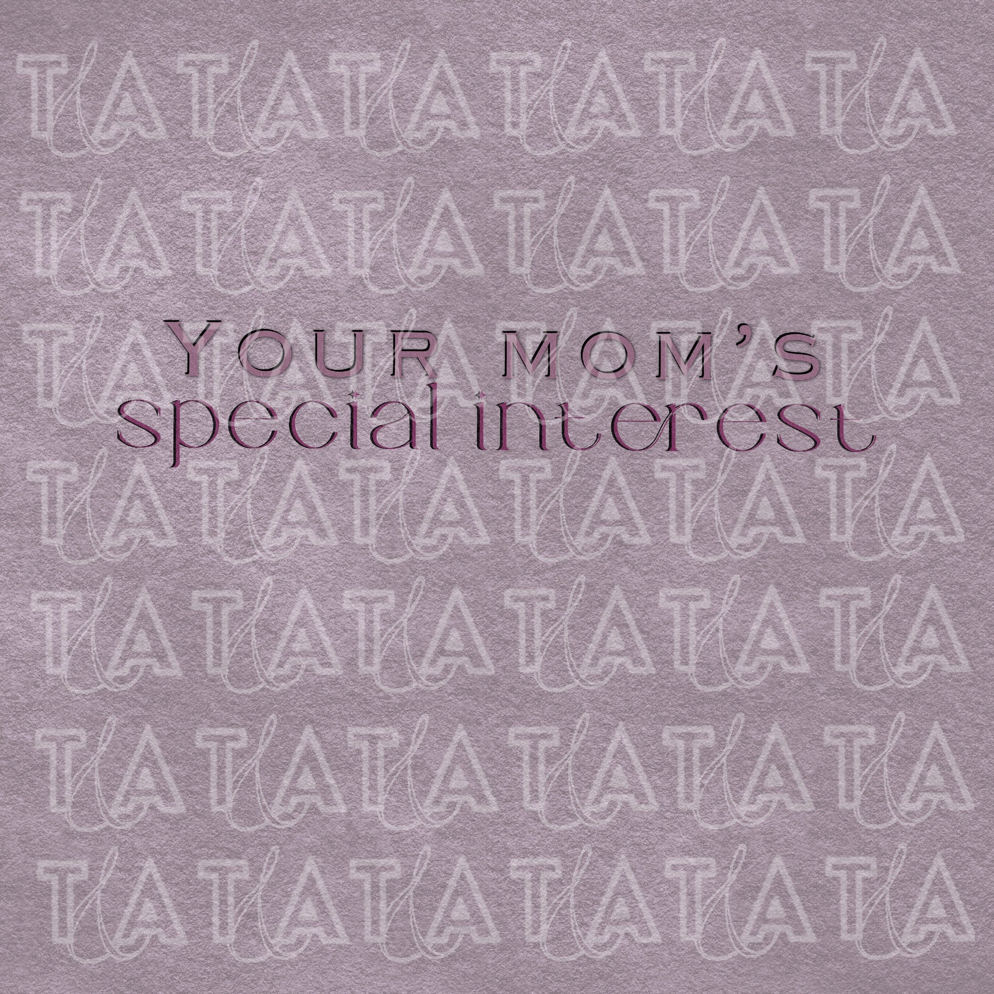 Your Mom’s Special Interest Sun Fade T-Shirt