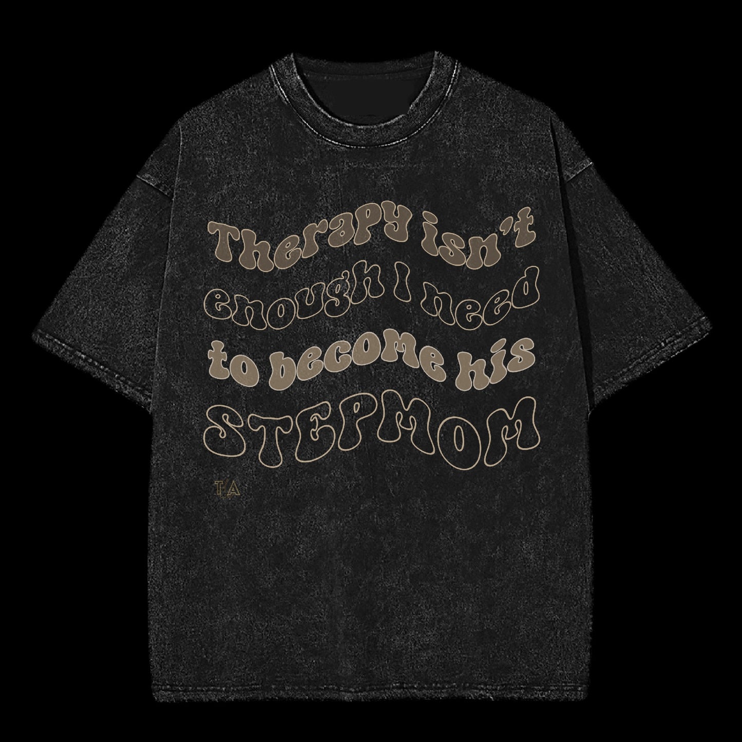 Therapy Isn’t Enough I Need To Become His Stepmom Heavyweight Cotton T Shirt