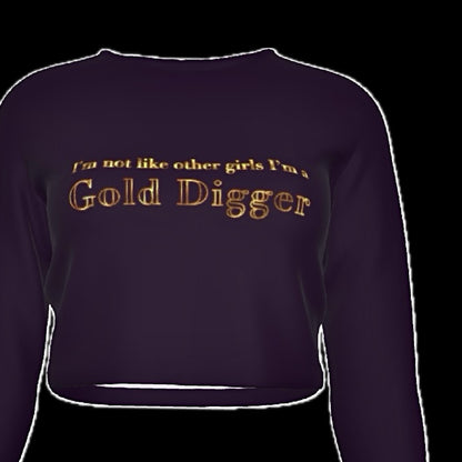 I'm Not Like Other Girls I'm A Gold Digger Long Sleeve Crop Top