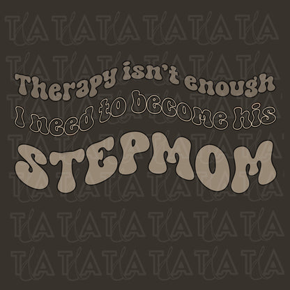 Therapy Isn’t Enough I Need To Become His Stepmom Crop Top (Mocha)