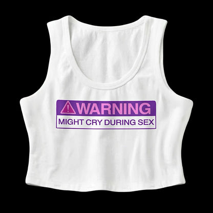 Warning: Might Cry During Sex Sculpted Crop Tank