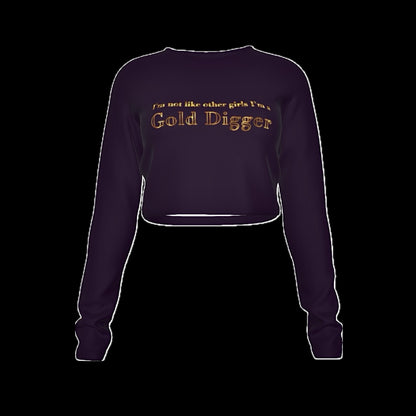 I'm Not Like Other Girls I'm A Gold Digger Long Sleeve Crop Top