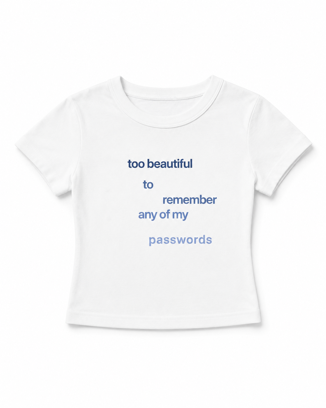 Too Beautiful To Remember Any Of My Passwords Cropped Baby Tee