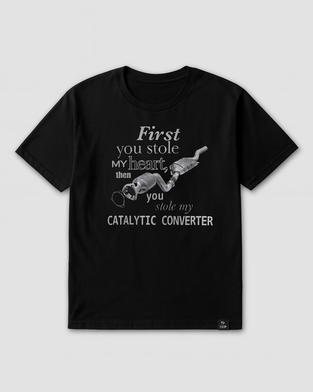 First You Stole My Heart Then My Catalytic Converter Cotton Unisex T-Shirt