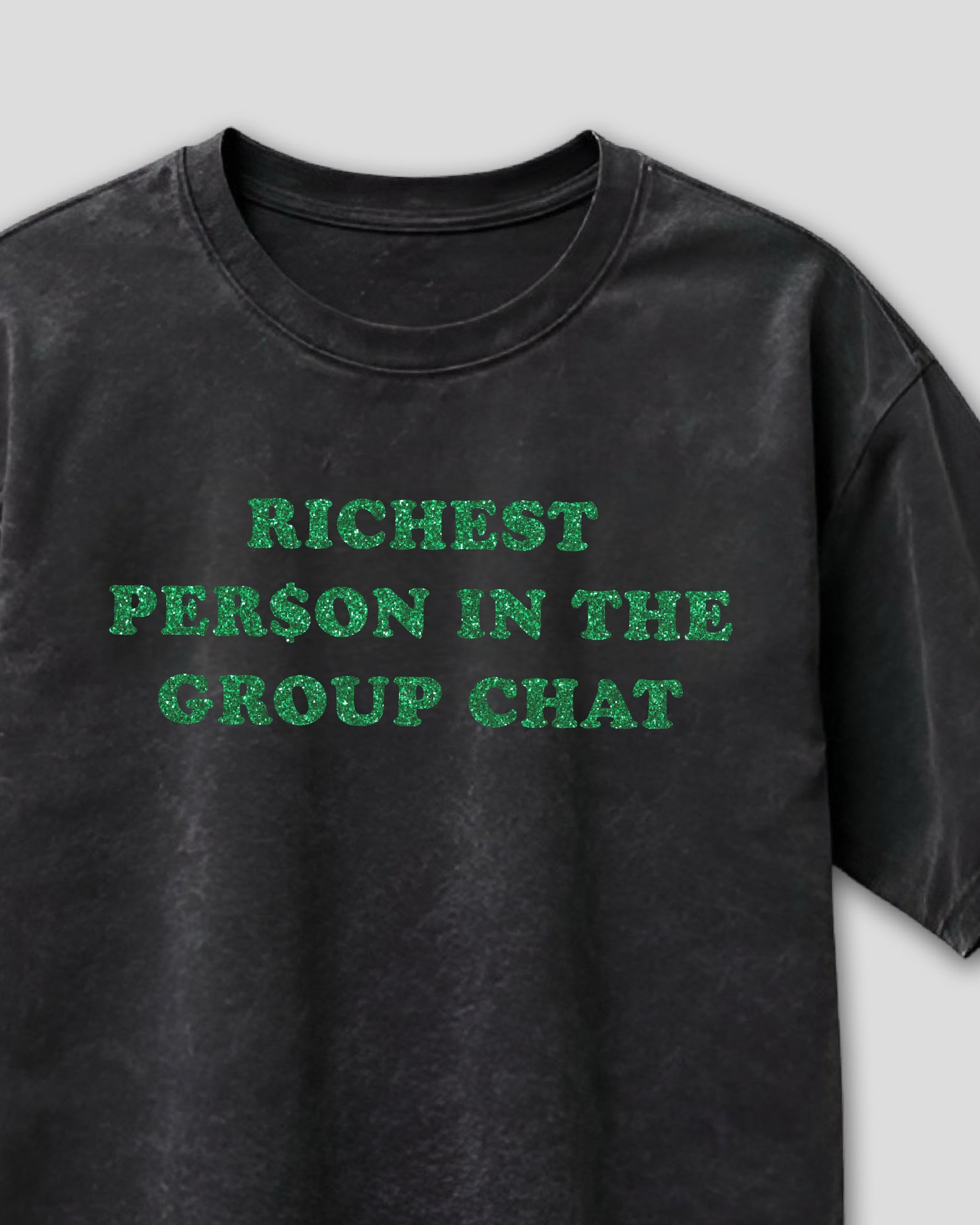 Richest Person in the Group Chat Heavyweight Glitter Print Cotton T-Shirt