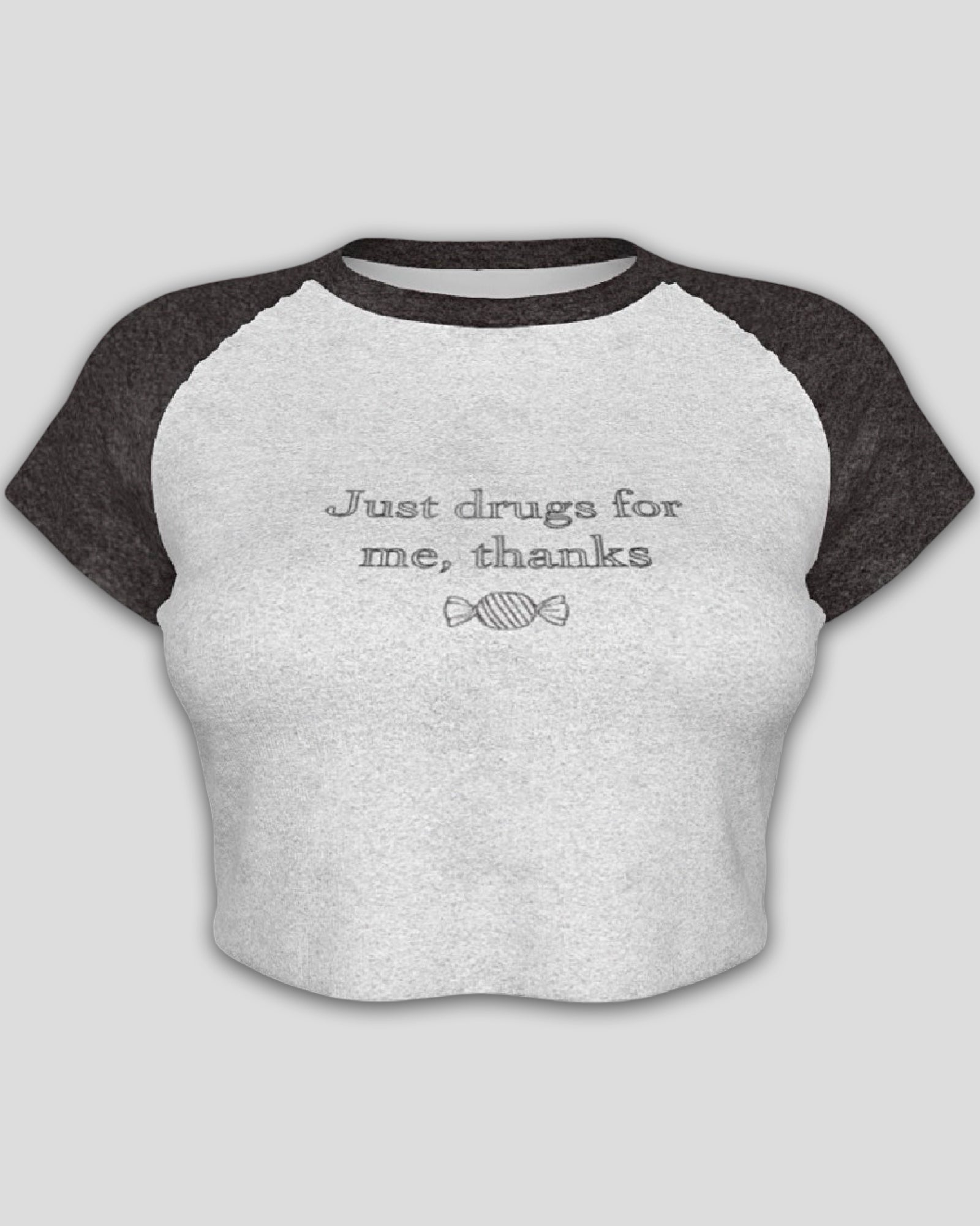 Just Drugs For Me, Thanks Crop Baby Tee