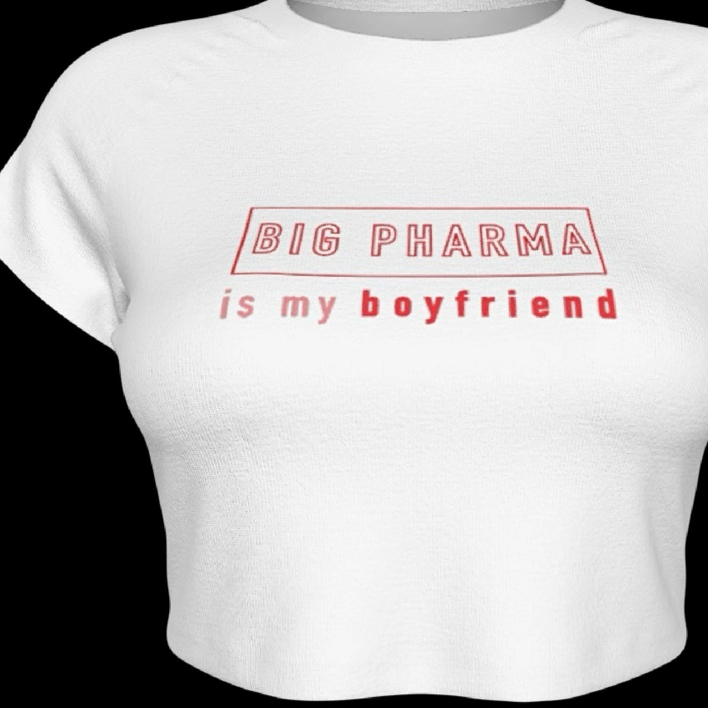 Big Pharma Is My Boyfriend Raglan Sleeve Crop Baby Tee