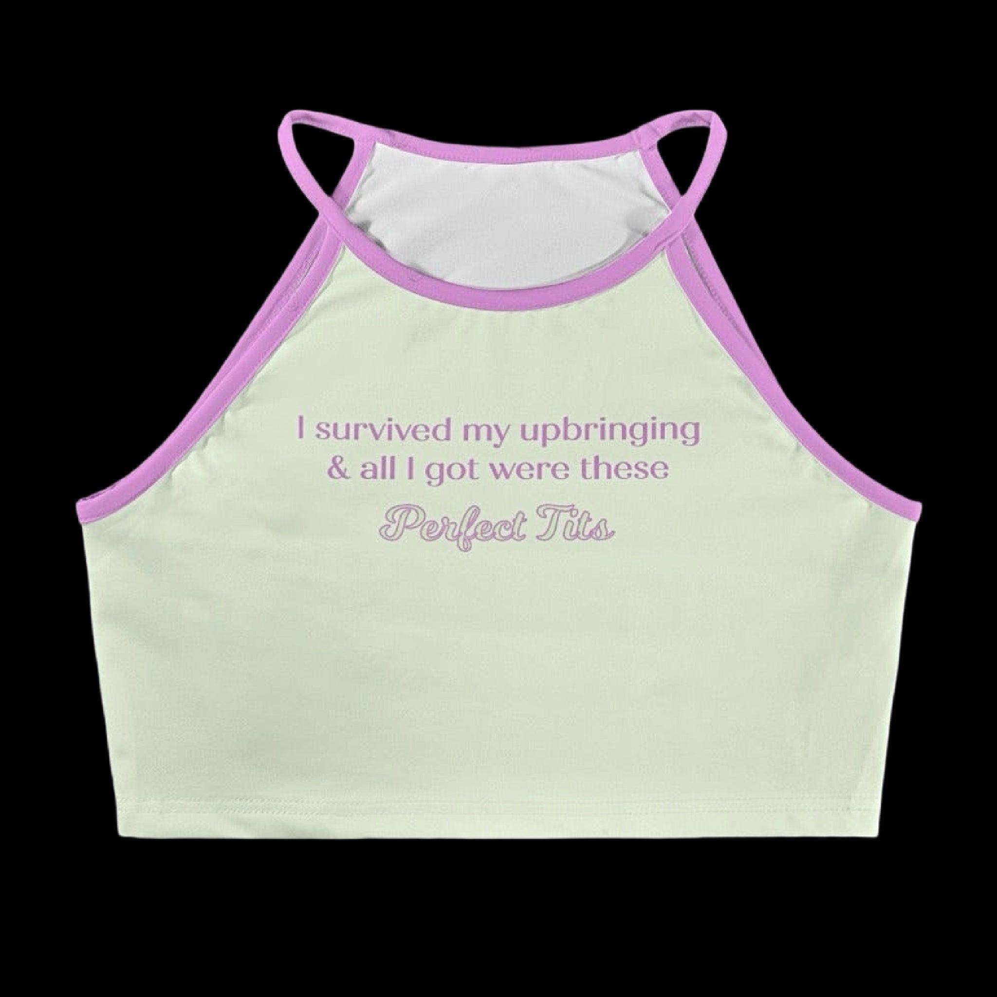 I Survived My Upbringing & All I Got Were These Perfect Tits Halter Crop Top