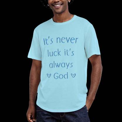 It’s Never Luck It’s Always God Round Hem Jersey Unisex T-Shirt