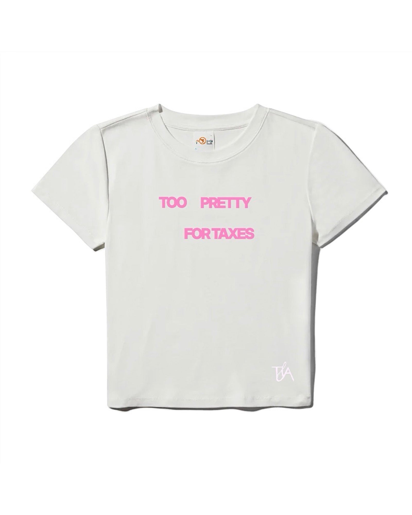 Too Pretty For Taxes Baby Tee