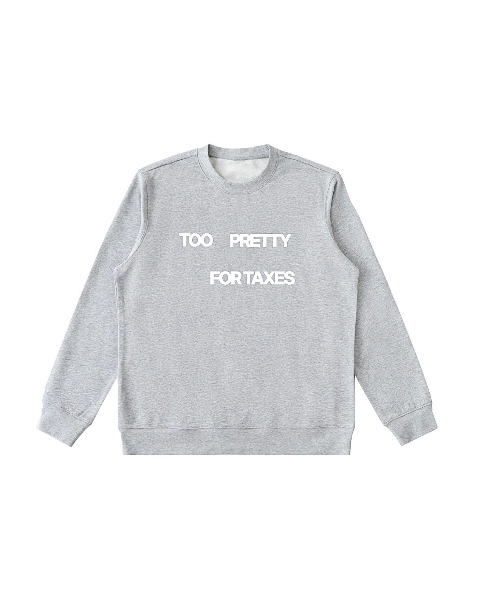 Too Pretty For Taxes Crewneck Pullover