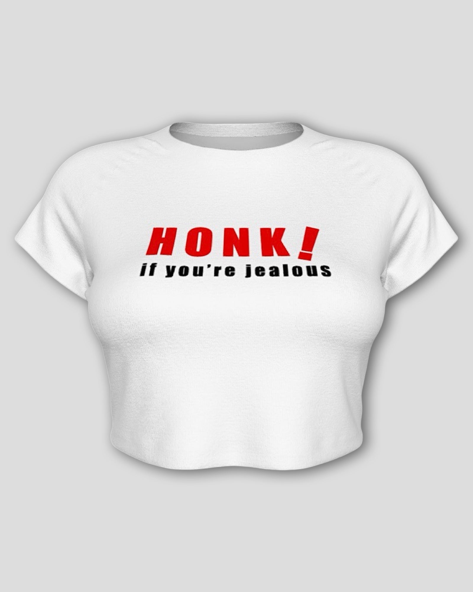Honk If You’re Jealous Crop Baby Tee